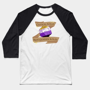 critical rolls not gender roles (nonbinary) Baseball T-Shirt